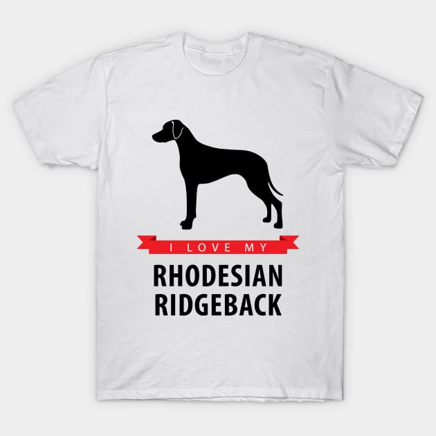 I Love My Rhodesian Ridgeback T-Shirt by millersye